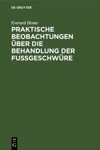 Praktische Beobachtungen über die Behandlung der Fußgeschwüre_cover