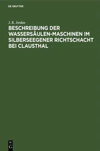 Beschreibung der Wassersäulen-Maschinen im Silberseegener Richtschacht bei Clausthal_cover