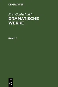 Karl Goldschmidt: Dramatische Werke. Band 2_cover