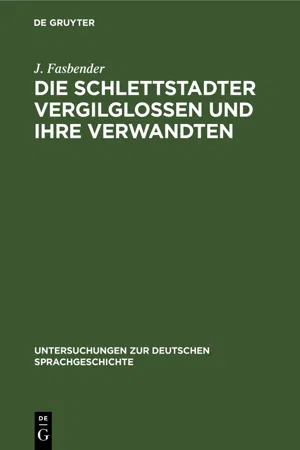 Die Schlettstadter Vergilglossen und ihre Verwandten