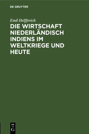 Die Wirtschaft Niederländisch Indiens im Weltkriege und heute