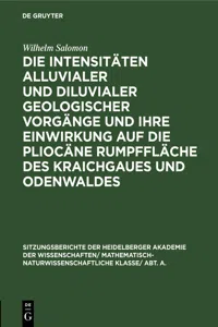 Die Intensitäten alluvialer und diluvialer geologischer Vorgänge und ihre Einwirkung auf die pliocäne Rumpffläche des Kraichgaues und Odenwaldes_cover