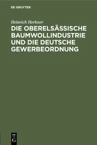 Die oberelsässische Baumwollindustrie und die deutsche Gewerbeordnung_cover