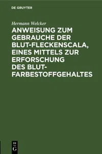 Anweisung zum Gebrauche der Blut-Fleckenscala, eines Mittels zur Erforschung des Blutfarbestoffgehaltes_cover