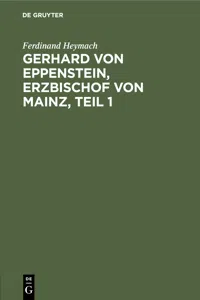 Gerhard von Eppenstein, Erzbischof von Mainz, Teil 1_cover