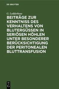 Beiträge zur Kenntniss des Verhaltens von Blutergüssen in seriösen Höhlen unter besonderer Berücksichtigung der peritonealen Bluttransfusion_cover