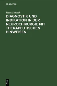 Diagnostik und Indikation in der Neurochirurgie mit therapeutischen Hinweisen_cover