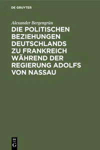 Die politischen Beziehungen Deutschlands zu Frankreich während der Regierung Adolfs von Nassau_cover