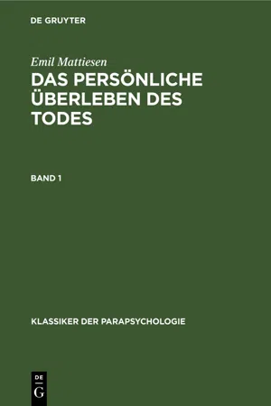 Emil Mattiesen: Das persönliche Überleben des Todes. Band 1