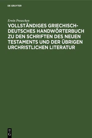 Vollständiges Griechisch-Deutsches Handwörterbuch zu den Schriften des Neuen Testaments und der übrigen urchristlichen Literatur