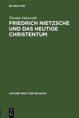 Friedrich Nietzsche und das heutige Christentum