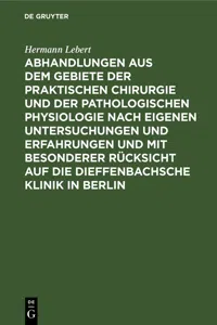 Abhandlungen aus dem Gebiete der praktischen Chirurgie und der pathologischen Physiologie nach eigenen Untersuchungen und Erfahrungen und mit besonderer Rücksicht auf die Dieffenbachsche Klinik in Berlin_cover