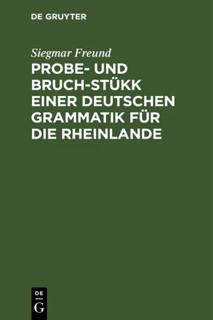 Probe- und Bruch-Stükk einer deutschen Grammatik für die Rheinlande