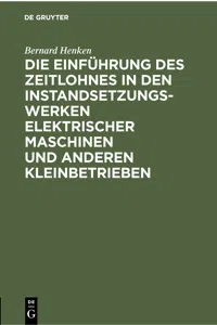 Die Einführung des Zeitlohnes in den Instandsetzungswerken elektrischer Maschinen und anderen Kleinbetrieben_cover