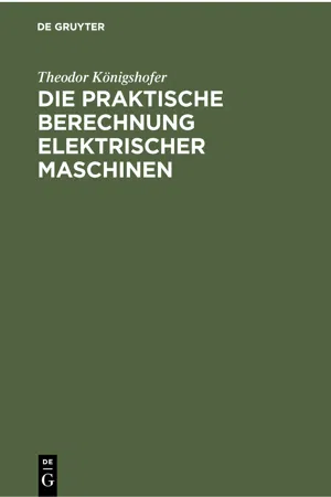 Die praktische Berechnung elektrischer Maschinen