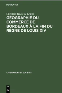 Géographie du commerce de Bordeaux à la fin du règne de Louis XIV_cover