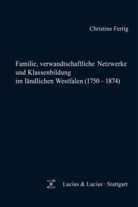 Familie, verwandtschaftliche Netzwerke und Klassenbildung im ländlichen Westfalen_cover