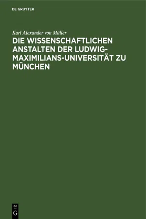 Die wissenschaftlichen Anstalten der Ludwig-Maximilians-Universität zu München