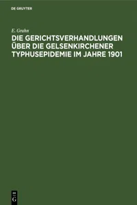 Die Gerichtsverhandlungen über die Gelsenkirchener Typhusepidemie im Jahre 1901_cover