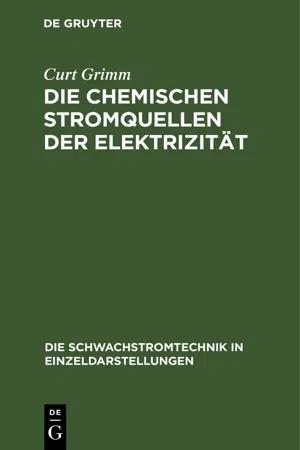 Die Chemischen Stromquellen der Elektrizität