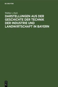 Darstellungen aus der Geschichte der Technik der Industrie und Landwirtschaft in Bayern_cover