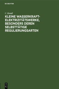 Kleine Wasserkraft-Elektrizitätswerke, besonders deren selbsttätige Regulierungsarten_cover