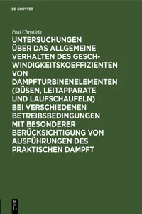 Untersuchungen über das allgemeine Verhalten des Geschwindigkeitskoeffizienten von Dampfturbinenelementen bei verschiedenen Betreibsbedingungen mit besonderer Berücksichtigung von Ausführungen des praktischen Dampft_cover