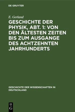 Geschichte der Physik, Abt. 1: Von den ältesten Zeiten bis zum Ausgange des achtzehnten Jahrhunderts