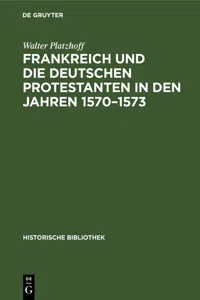 Frankreich und die deutschen Protestanten in den Jahren 1570–1573_cover