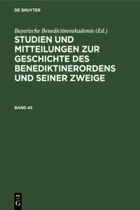 Studien und Mitteilungen zur Geschichte des Benediktinerordens und seiner Zweige. Band 45_cover