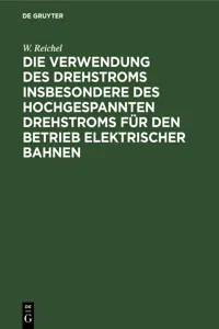 Die Verwendung des Drehstroms insbesondere des hochgespannten Drehstroms für den Betrieb elektrischer Bahnen_cover