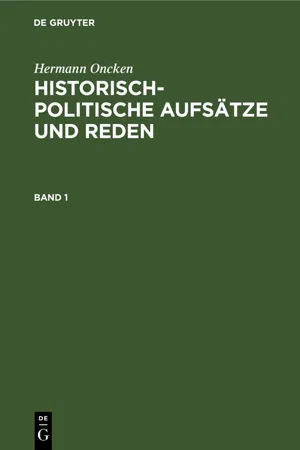 Hermann Oncken: Historisch-politische Aufsätze und Reden. Band 1