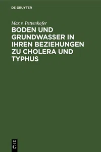 Boden und Grundwasser in ihren Beziehungen zu Cholera und Typhus_cover