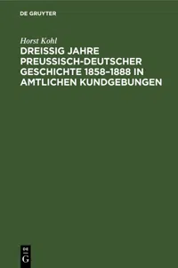 Dreißig Jahre preußisch-deutscher Geschichte 1858–1888 in amtlichen Kundgebungen_cover