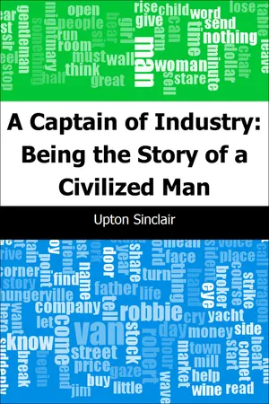 A Captain of Industry: Being the Story of a Civilized Man