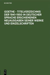 Goethe - Titelverzeichnis der 1941–1950 in deutscher Sprache erschienenen Neuausgaben seiner Werke und Einzelschriften_cover