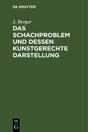 Das Schachproblem und dessen Kunstgerechte Darstellung