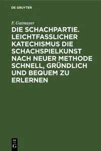 Die Schachpartie. Leichtfasslicher Katechismus die Schachspielkunst nach neuer Methode schnell, gründlich und bequem zu erlernen_cover