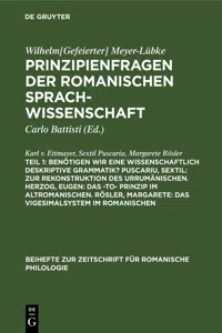 Benötigen wir eine wissenschaftlich deskriptive Grammatik? Puscariu, Sextil: Zur Rekonstruktion des Urrumänischen. Herzog, Eugen: Das -to- Prinzip im Altromanischen. Rösler, Margarete: Das Vigesimalsystem im Romanischen_cover