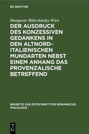 Der Ausdruck des konzessiven Gedankens in den altnorditalienischen Mundarten nebst einem Anhang das Provenzalische betreffend