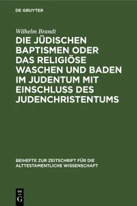 Die jüdischen Baptismen oder das religiöse Waschen und Baden im Judentum mit Einschluß des Judenchristentums_cover