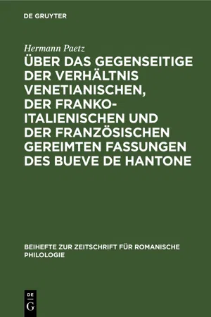 Über das gegenseitige der Verhältnis venetianischen, der franko-italienischen und der französischen gereimten Fassungen des Bueve de Hantone