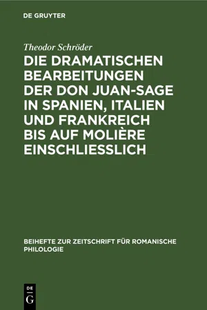 Die dramatischen Bearbeitungen der Don Juan-Sage in Spanien, Italien und Frankreich bis auf Molière einschliesslich