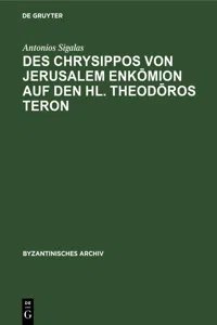 Des Chrysippos von Jerusalem Enkōmion auf den hl. Theodōros Teron_cover