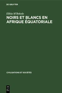 Noirs et Blancs en Afrique Équatoriale_cover