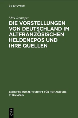 Die Vorstellungen von Deutschland im altfranzösischen Heldenepos und ihre Quellen