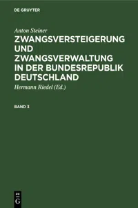 Anton Steiner: Zwangsversteigerung und Zwangsverwaltung in der Bundesrepublik Deutschland. Band 3_cover