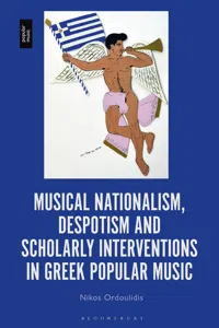 Musical Nationalism, Despotism and Scholarly Interventions in Greek Popular Music_cover