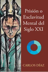 Prisión o Exclavitud Mental del Siglo XXI_cover