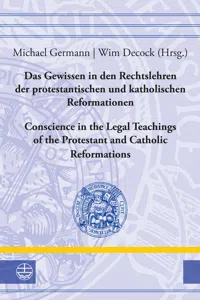 Das Gewissen in den Rechtslehren der protestantischen und katholischen Reformationen / Conscience in the Legal Teachings of the Protestant and Catholic Reformations_cover